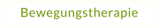 Bewegungstherapie