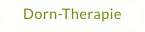 Dorn-Therapie